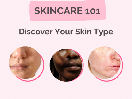Skincare 101: Discover Your Skin Type