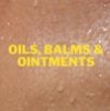Oils, Balms & Ointments